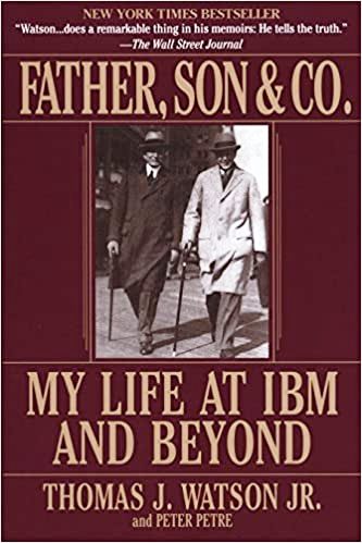 Father, Son & Co.: My Life at IBM and Beyond